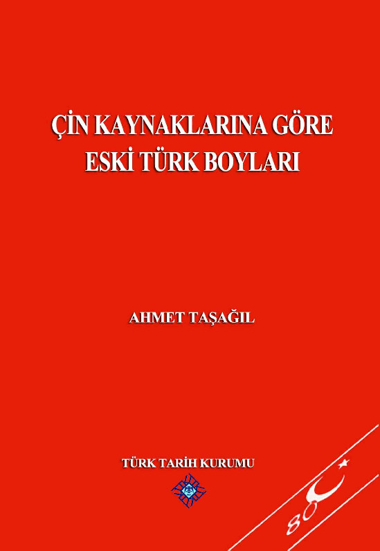 Çin Kaynaklarına Göre Eski Türk Boyları - Ahmet Taşağil